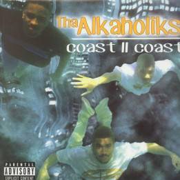 Tha Alkaholiks - Coast II Coast