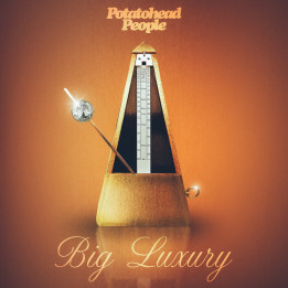 Potatohead People - Big Luxury