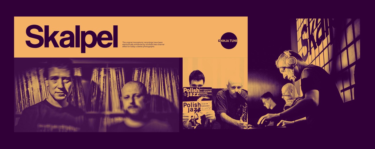SKALPEL - Polish Jazz ентусиастите в лондонския лейбъл Ninja Tune